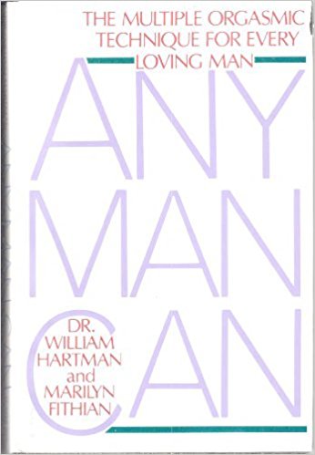 Any Man Can-The Multiple Orgasmic Technique for Every Loving Man